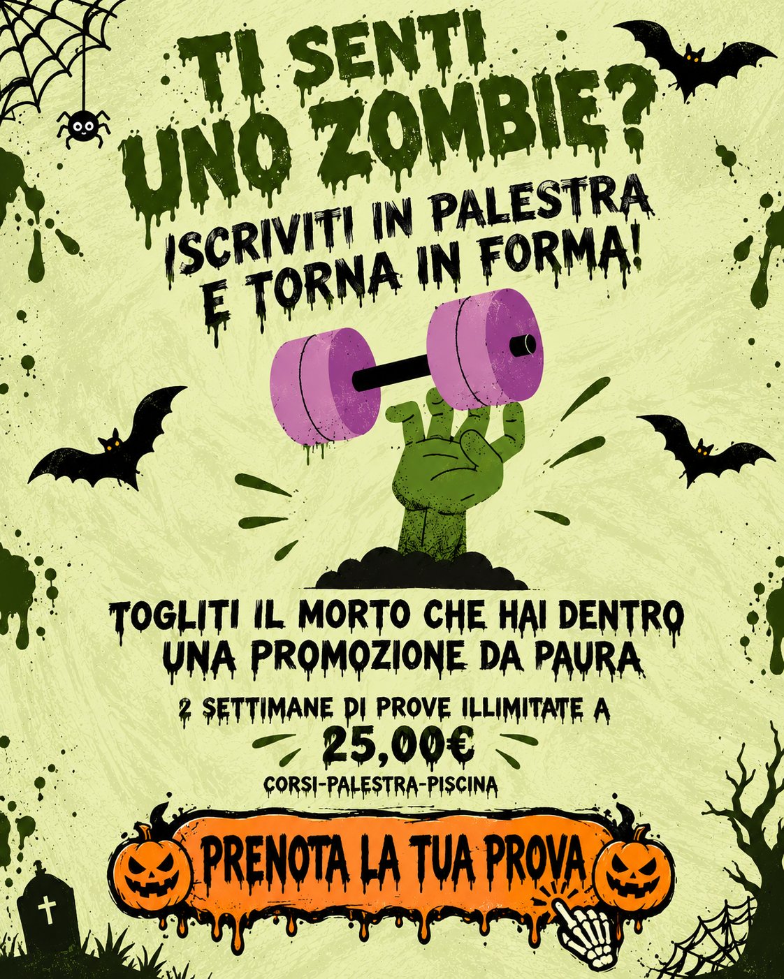 Scrittura Locandina promozione Halloween Cieloblù: una mano zombie solleva un manubrio, con offerta di 2 settimane di prova in palestra a soli 25€ e pulsante Prenota la tua prova.